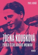 Zdena Koubková: Příběh české rekordwoman - Kniha