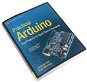Arduino könyv - Gyakorlati Útmutató (angol nyelven) - Könyv