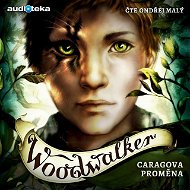 Woodwalker – Caragova proměna - Audiokniha MP3