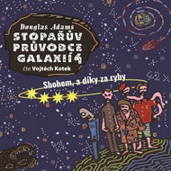 Stopařův průvodce Galaxií 4: Sbohem, a díky za ryby - Audiokniha MP3