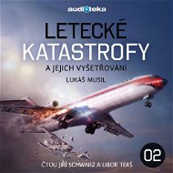 Letecké katastrofy a jejich vyšetřování 2 - Audiokniha MP3