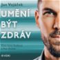 Audiokniha MP3 Jan Vojáček: Umění být zdráv - Audiokniha MP3