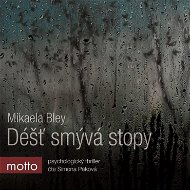 Déšť smývá stopy - Mikaela Bley