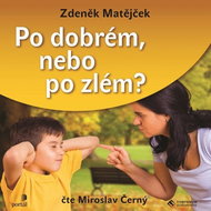 Po dobrém, nebo po zlém? - Audiokniha MP3
