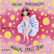 Manuál zralé ženy - Halina Pawlowská