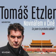 Novinářem v Číně - Tomáš Etzler