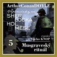 Sherlock Holmes: Musgraveský rituál - Arthur Conan Doyle