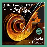 Sherlock Holmes – Škola v Priory - Audiokniha MP3