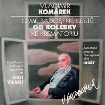 O mé radostné cestě od kolébky ke krematoriu - Audiokniha MP3 - Hlavní obrázek