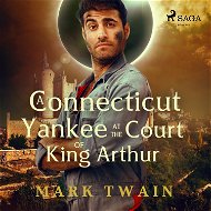 A Connecticut Yankee at the Court of King Arthur - Audiokniha MP3