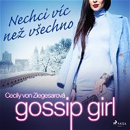 Gossip Girl 3: Nechci víc než všechno - Audiokniha MP3