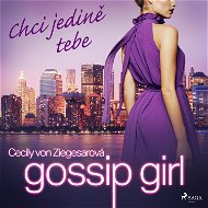 Gossip Girl 6: Chci jedině tebe - Audiokniha MP3