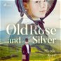 Old Rose and Silver - Audiokniha MP3