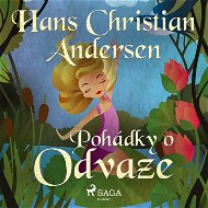Pohádky o odvaze - Hans Christian Andersen