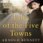 Tales of the Five Towns - Audiokniha MP3