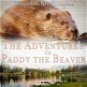 The Adventures of Paddy the Beaver - Audiokniha MP3