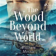 The Wood Beyond the World - Audiokniha MP3