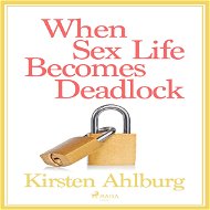 When Sex Life Becomes Deadlock - Audiokniha MP3