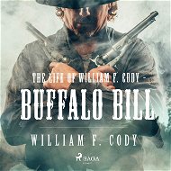 The Life of William F. Cody - Buffalo Bill - Audiokniha MP3