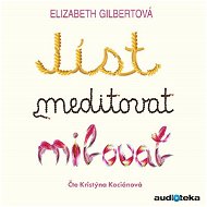 Jíst, meditovat, milovat - Elizabeth Gilbertová