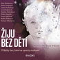Žiju bez dětí - Audiokniha MP3