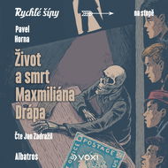 Život a smrt Maxmiliána Drápa - Audiokniha MP3