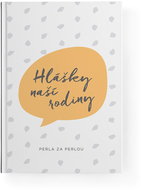 Bloque. Hlášky naší rodiny, zápisník na vtipné hlášky - Kniha