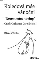 Zdeněk Trnka: Koledová mše vánoční Nesem vám noviny" pro smíšený sbor a komorní orchestr / partitura - Kniha