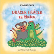 Knihy Radosti - Dráček Fráček za školou - Kniha