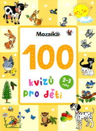 Infoa 100 kvízů pro děti 2 - 3 roky - Kniha