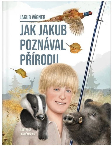 Jakub Vágner: Jak Jakub poznával přírodu - Kniha - Main image