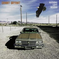 Danny Bryant: Nothing Left Behind - Music CD