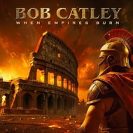 Bob Catley: When Empires Burn - Music CD