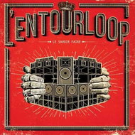 L'Entourloop: Le Savoir Faire - Music CD