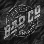 Bad Company: Can't Get Enough: A Tribute To Bad Company - Music CD