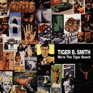 Tiger B. Smith: We’re The Tiger Bunch - Music CD