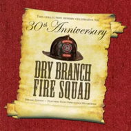 Dry Branch Fire Squad: Thirtieth Anniversary Special - Music CD