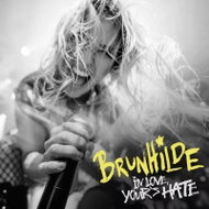 Brunhilde: In Love, Yours Hate - Music CD
