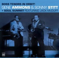 Gene Ammons: Boss Tenors In Orbit! / Soul Summit - Music CD