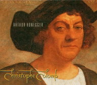 Arthur Honegger: Christophe Colomb - Music CD