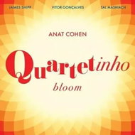 Anat Cohen: Quartetinho: Bloom - Music CD