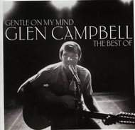 Glen Campbell: Gentle On My Mind: The Best Of Glen Campbell - Music CD