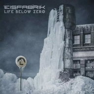 Eisfabrik: Life Below Zero DIGI - Music CD