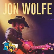Jon Wolfe: Live At Billy Bob's Texas - Music CD