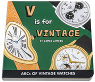 V is for Vintage – ABCs of Vintage Watches - Kniha
