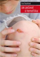 Jak pečovat o hemofilika - Elektronická kniha