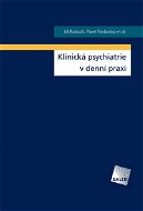 Klinická psychiatrie v denní praxi - E-kniha