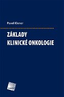 Základy klinické onkologie - Elektronická kniha