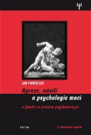 Agrese, násilí a psychologie moci (2.vydání) - Elektronická kniha