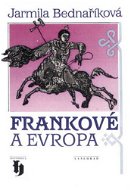 Frankové a Evropa   - E-kniha